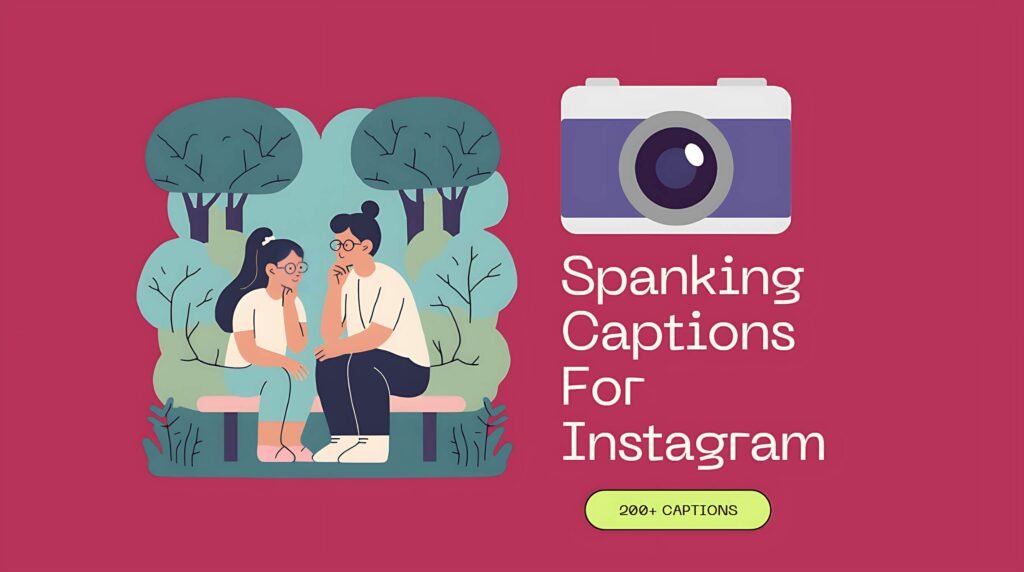 200+ Spanking Captions For Instagram - Flirty, Fun, and Bold!