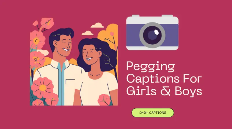 240+ Pegging Captions For Girls & Boys (Funny, Flirty, Bold & More)