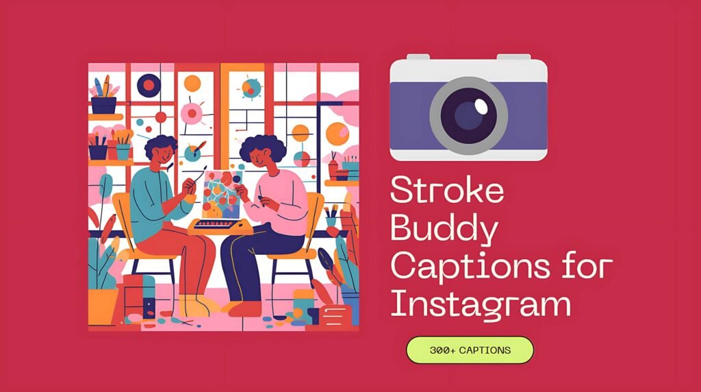 300+ Stroke Buddy Captions for Instagram Support, and More!