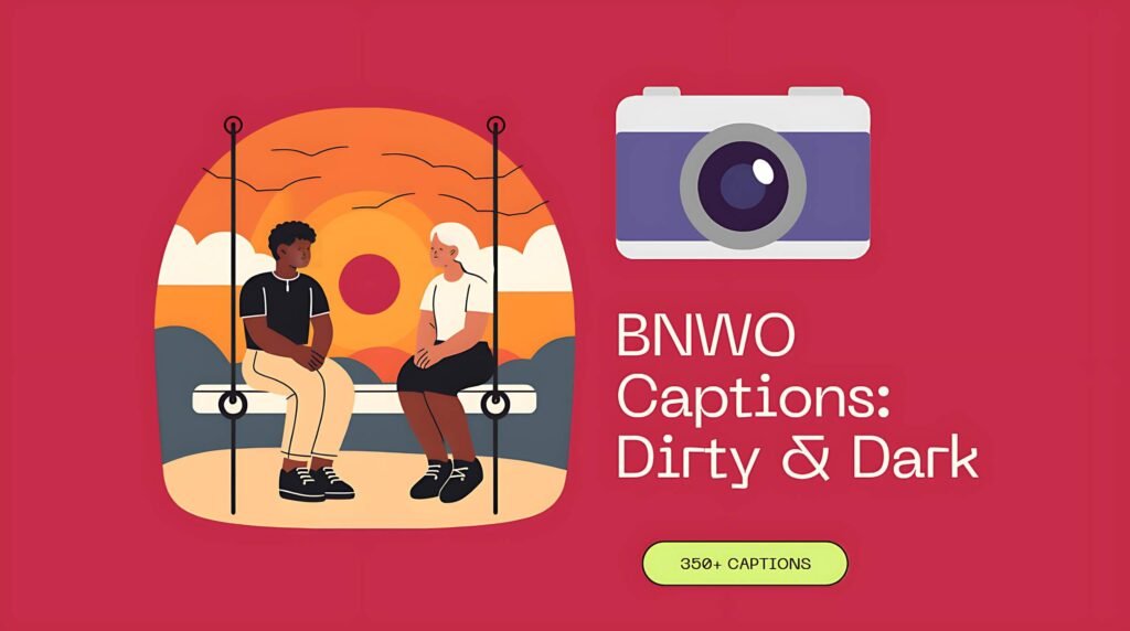 350+ BNWO Captions - Dirty, Dark, and Ready to Use!