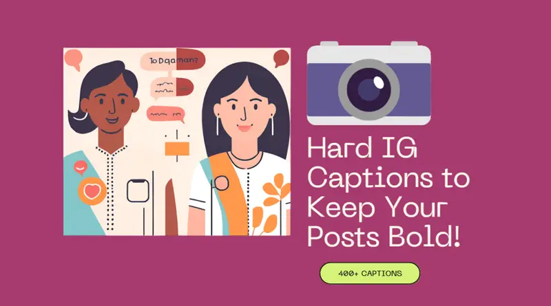 Top 400+ Hard IG Captions to Keep Your Posts Bold!