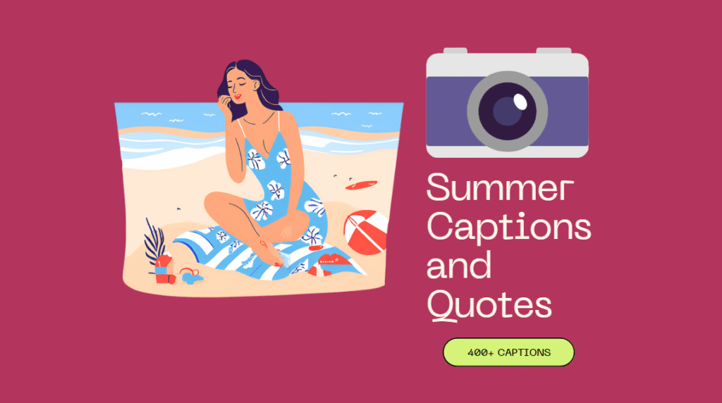 🏖️Best 400+ Summer Captions and Quotes for Instagram.